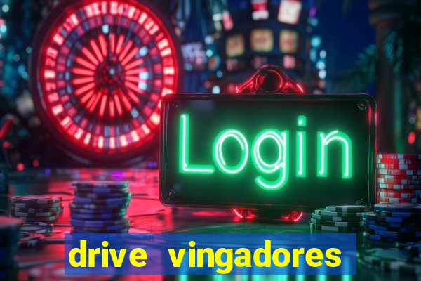 drive vingadores guerra infinita